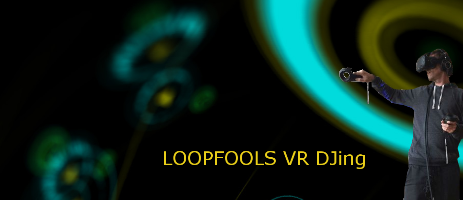 Loopfools: DJing in der virtuellen Realität