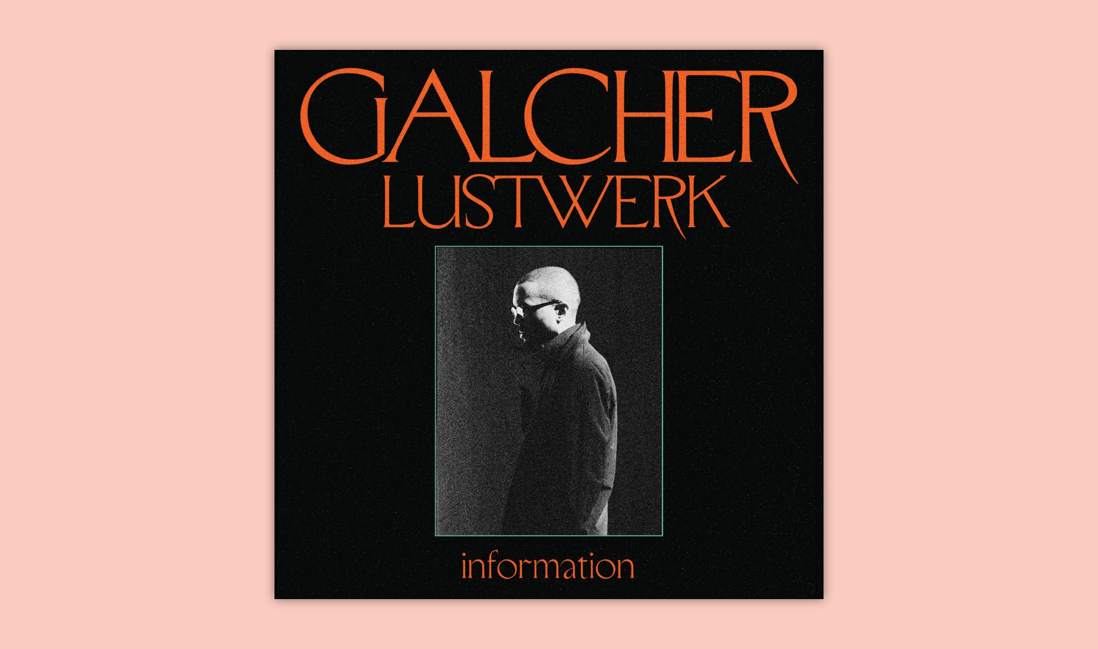 Review: Galcher Lustwerk – Information [Ghostly International]