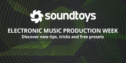 Deal: Soundtoys Electronic Music Production Week - Plug-in Sale!