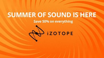 iZotope Summer of Sound Sale: 50 % Rabatt auf alles - nur noch heute!