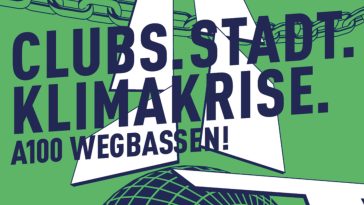 A100 Wegbassen: Demo der Berliner Clubkultur gegen den Autobahnausbau