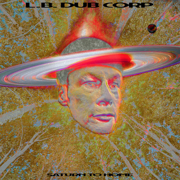 L. B. Dub Corp (Luke Slater) – Saturn to Home