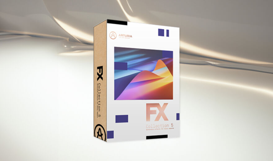 Arturia FX Collection 5 kommt mit vier neuen Plugins