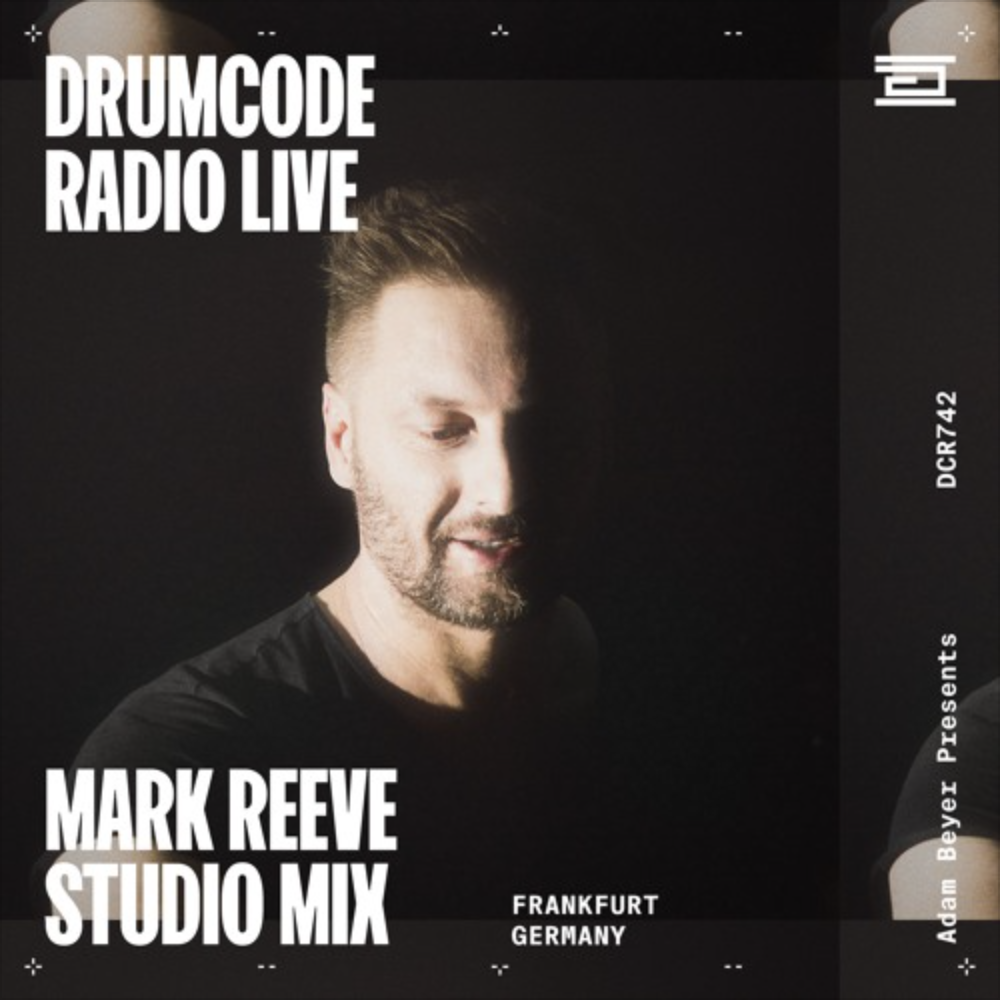 DCR742 – Drumcode Radio Live – Mark Reeve studio mix from Frankfurt